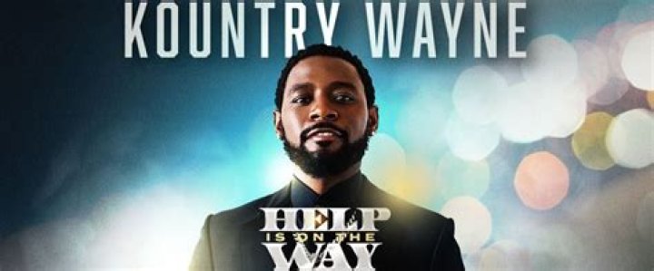 Kountry Wayne: Help Is On The Way